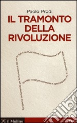 Il tramonto della rivoluzione libro