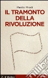 Il tramonto della rivoluzione libro