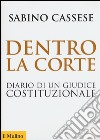 Dentro la corte. Diario di un giudice costituzionale libro