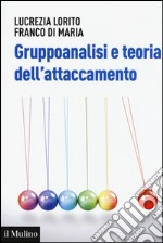 Gruppoanalisi e teoria dell'attaccamento libro