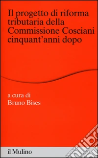 Il progetto di riforma tributaria della commissione Cosciani cinquant'anni dopo libro