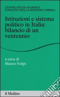 Istituzioni e sistema politico in Italia: bilancio di un ventennio