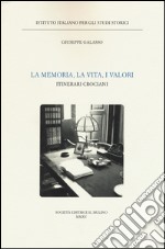 La memoria, la vita, i valori. Itinerari crociani libro