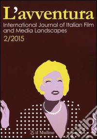 L'avventura. International journal of Italian film and media landscapes (2015). Vol. 2 libro