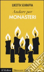 Andare per monasteri libro