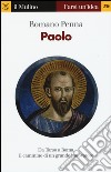 Paolo. Da Tarso a Roma, il cammino di un grande innovatore libro