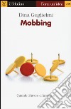 Mobbing. Quando il lavoro ci fa soffrire libro