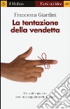 La tentazione della vendetta libro