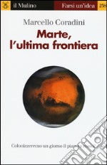 Marte, l'ultima frontiera