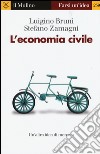 L'economia civile libro di Bruni Luigino Zamagni Stefano