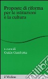 Proposte di riforma per le istituzioni e la cultura libro di Gambetta G. (cur.)