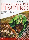Una guerra per l'impero. Memorie della campagna d'Etiopia 1935-36 libro di Labanca Nicola