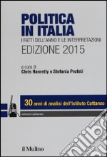 Politica in Italia. I fatti dell'anno e le interpretazioni (2015)