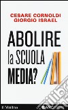 Abolire la scuola media? libro