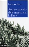 Storia economica delle migrazioni italiane libro