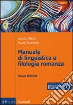 Manuale di linguistica e filologia romanza. Con e-book libro