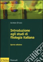 Introduzione agli studi di filologia italiana libro