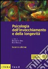 Psicologia dell'invecchiamento e della longevità. Con e-book libro di De Beni R. (cur.) Borella E. (cur.)