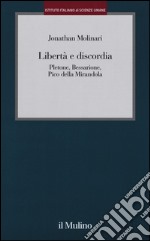 Libertà e discordia. Pletone, Bessarione, Pico della Mirandola libro