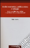 Analisi economica, politica estera e sviluppo. Giorgio Fuà, l'ufficio studi dell'Eni e la governance delle partecipazioni statali libro di Lavista Fabio