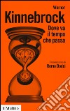 Dove va il tempo che passa. Fisica, filosofia e vita quotidiana libro