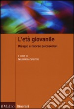 L'età giovanile. Disagio e risorse psicosociali libro