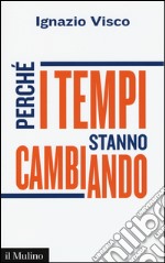 Perché i tempi stanno cambiando libro