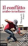 Il conflitto arabo-israeliano libro