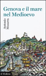 Genova e il mare nel Medioevo libro