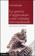 La guerra d'aggressione come crimine internazionale libro