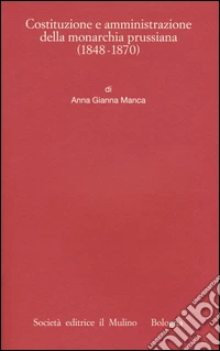 Costituzione e amministrazione della monarchia prussiana (1850-1914)