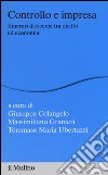 Controllo e impresa. Itinerari di ricerca tra diritto ed economia libro