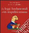 Le leggi fondamentali della stupidità umana. Con 17 tavole a colori. Ediz. illustrata libro