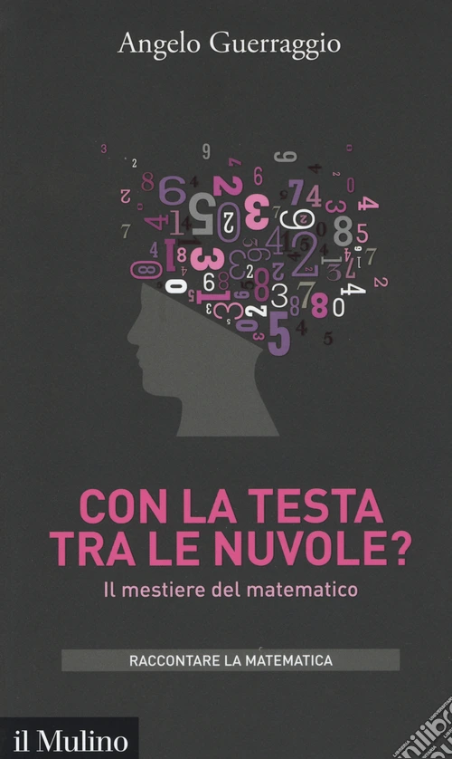 Con la testa tra le nuvole? Il mestiere del matematico