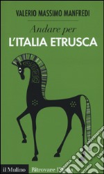 Andare per l'Italia etrusca libro