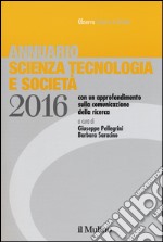 Annuario scienza tecnologia e società (2016) libro