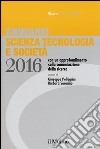 Annuario scienza tecnologia e società (2016) libro