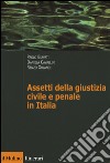 Assetti della giustizia civile e penale in Italia libro