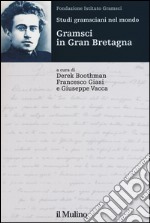 Studi gramsciani nel mondo. Gramsci in Gran Bretagna