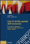 Casi di diritto penale dell'economia. Vol. 2: Impresa e sicurezza (Porto Marghera, Eternit, Ilva, ThyssenKrupp) libro di Foffani L. (cur.) Castronuovo D. (cur.)