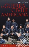 La guerra civile americana libro di Mitchell Reid