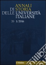 Annali di storia delle università italiane (2016). Vol. 1 libro