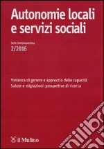 Autonomie locali e servizi sociali (2016). Vol. 2 libro