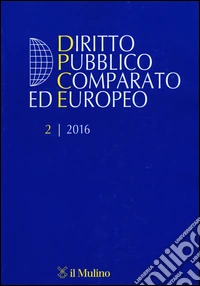 Diritto pubblico comparato ed europeo (2016). Vol. 2 libro