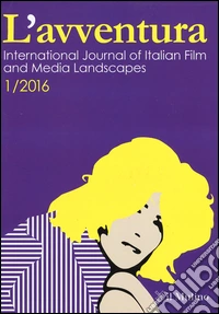 L'avventura. International journal of Italian film and media landscapes (2016). Vol. 1 libro