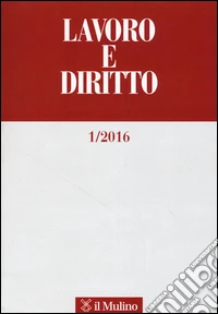 Lavoro e diritto (2016). Vol. 1