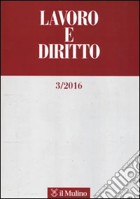Lavoro e diritto (2016). Vol. 3