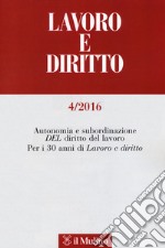 Lavoro e diritto (2016). Vol. 4 libro