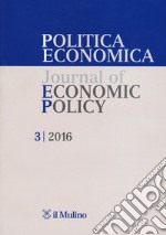 Politica economica-Journal of economic policy (2016). Vol. 3 libro