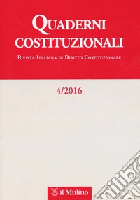 Quaderni costituzionali (2016). Vol. 4 libro